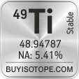 49ti isotope 49ti enriched 49ti abundance 49ti atomic mass 49ti