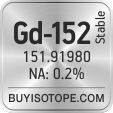 gd-152 isotope gd-152 enriched gd-152 abundance gd-152 atomic mass gd-152